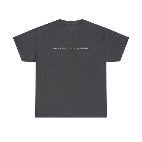 Dark grey short sleeve t-shirt with 'No Artificial Anything' in bold white letters
