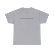 Grey short sleeve t-shirt with 'No Artificial Anything' in bold black letters
